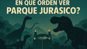 ¿En qué orden ver Parque Jurásico y Jurassic World?